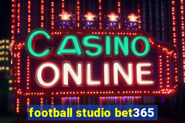 football studio bet365